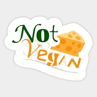 Not Vegan Sticker